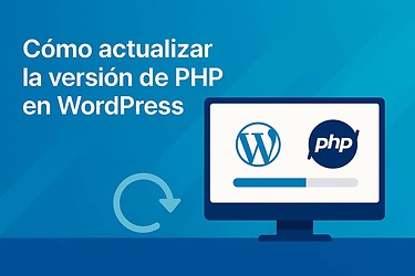 Cómo actualizar la versión de PHP en WordPress