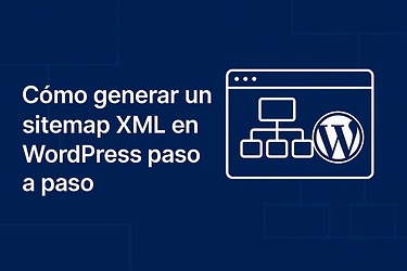 Cómo generar un sitemap XML en WordPress paso a paso