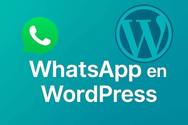 Cómo instalar y configurar un plugin de WhatsApp en WordPress paso a paso