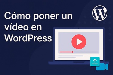 Cómo poner un vídeo en WordPress