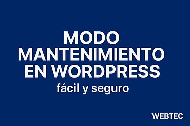 Cómo poner WordPress en modo mantenimiento de forma sencilla y segura