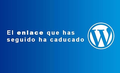el enlace que has seguido ha caducado wordpress