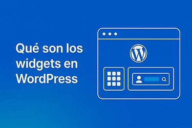 Qué son los widgets en WordPress y cómo sacarles el máximo partido