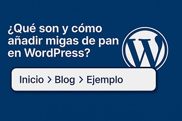 Qué son y cómo añadir migas de pan en WordPress de forma sencilla